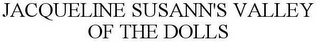 JACQUELINE SUSANN'S VALLEY OF THE DOLLS