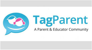 TAGPARENT A PARENT & EDUCATOR COMMUNITY