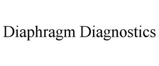 DIAPHRAGM DIAGNOSTICS