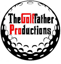 THE GOLFFATHER PRODUCTIONS