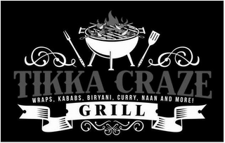 TIKKA CRAZE GRILL WRAPS, KABABS, BIRYANI, CURRY, NAAN AND MORE!