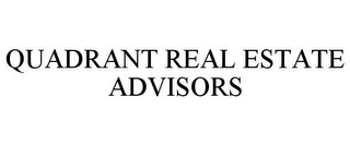 QUADRANT REAL ESTATE ADVISORS