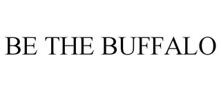 BE THE BUFFALO