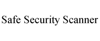 SAFE SECURITY SCANNER