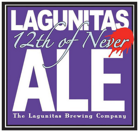 LAGUNITAS 12TH OF NEVER ALE THE LAGUNITAS BREWING COMPANY