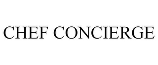 CHEF CONCIERGE