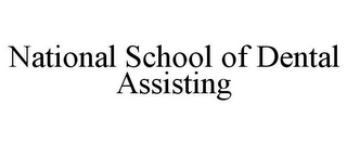 NATIONAL SCHOOL OF DENTAL ASSISTING