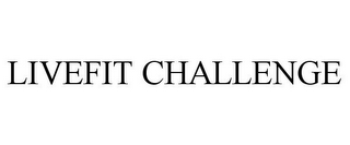 LIVEFIT CHALLENGE