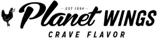 PLANET WINGS - EST 1994 -  CRAVE FLAVOR