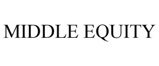 MIDDLE EQUITY