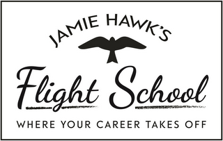 JAMIE HAWK'S FLIGHT SCHOOL WHERE YOUR CAREER TAKES OFF