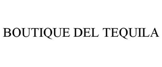 BOUTIQUE DEL TEQUILA