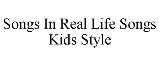 SONGS IN REAL LIFE SONGS KIDS STYLE