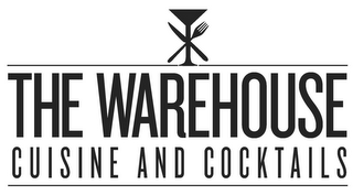 THE WAREHOUSE CUISINE AND COCKTAILS