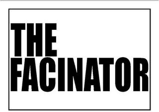 THE FACINATOR