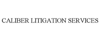 CALIBER LITIGATION SERVICES