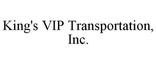 KING'S VIP TRANSPORTATION, INC.