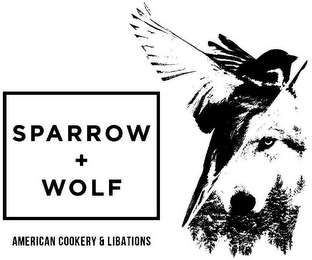 SPARROW + WOLF AMERICAN COOKERY & LIBATIONS