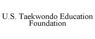 U.S. TAEKWONDO EDUCATION FOUNDATION