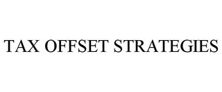 TAX OFFSET STRATEGIES