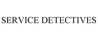 SERVICE DETECTIVES