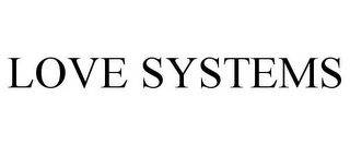 LOVE SYSTEMS