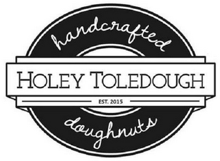 HANDCRAFTED HOLEY TOLEDOUGH EST. 2015 DOUGHNUTS