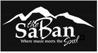 THE SABAN WHERE MUSIC MEETS THE SOUL