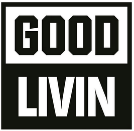 GOOD LIVIN