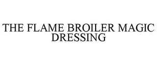 THE FLAME BROILER MAGIC DRESSING