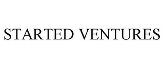 STARTED VENTURES