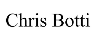 CHRIS BOTTI