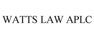 WATTS LAW APLC