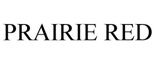 PRAIRIE RED