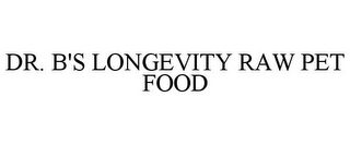 DR. B'S LONGEVITY RAW PET FOOD