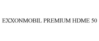 EXXONMOBIL PREMIUM HDME 50