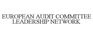 EUROPEAN AUDIT COMMITTEE LEADERSHIP NETWORK