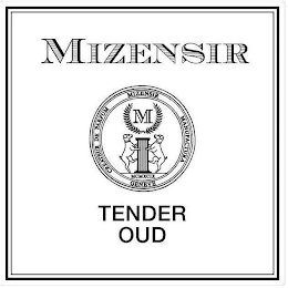 MIZENSIR CREATEUR DE PARFUM MIZENSIR MANUFACTURA GENEVE M MCMXCIX TENDER OUD