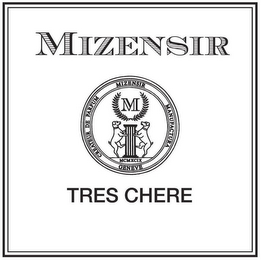 MIZENSIR CREATEUR DE PARFUM MIZENSIR MANUFACTURA GENEVE M MCMXCIX TRES CHERE