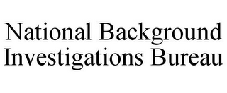 NATIONAL BACKGROUND INVESTIGATIONS BUREAU