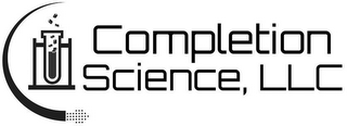 COMPLETION SCIENCE, LLC