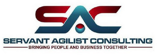 SAC SERVANT AGILIST CONSULTING BRINGING PEOPLE AND BUSINESS TOGETHER