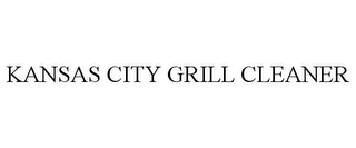 KANSAS CITY GRILL CLEANER