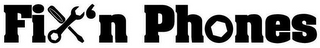 FIX'N PHONES