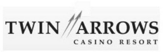 TWIN ARROWS CASINO RESORT