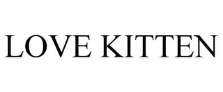 LOVE KITTEN