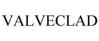 VALVECLAD