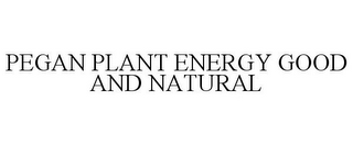 PEGAN PLANT ENERGY GOOD AND NATURAL