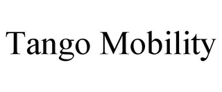 TANGO MOBILITY