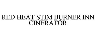 RED HEAT STIM BURNER INN CINERATOR